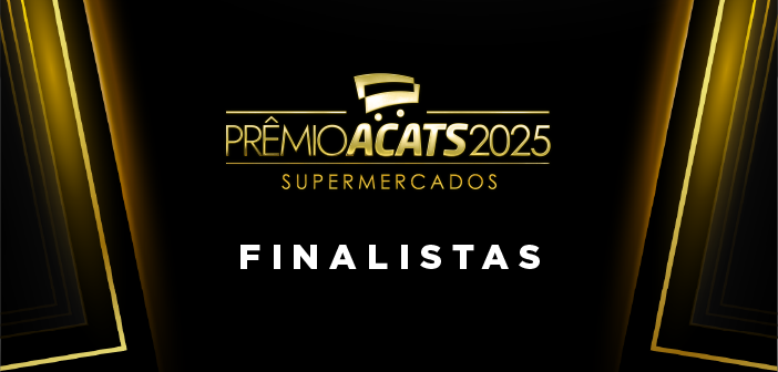 Conheça os finalistas do Prêmio Acats 2025 Supermercados